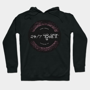 24/7 Bout It #1 Hoodie